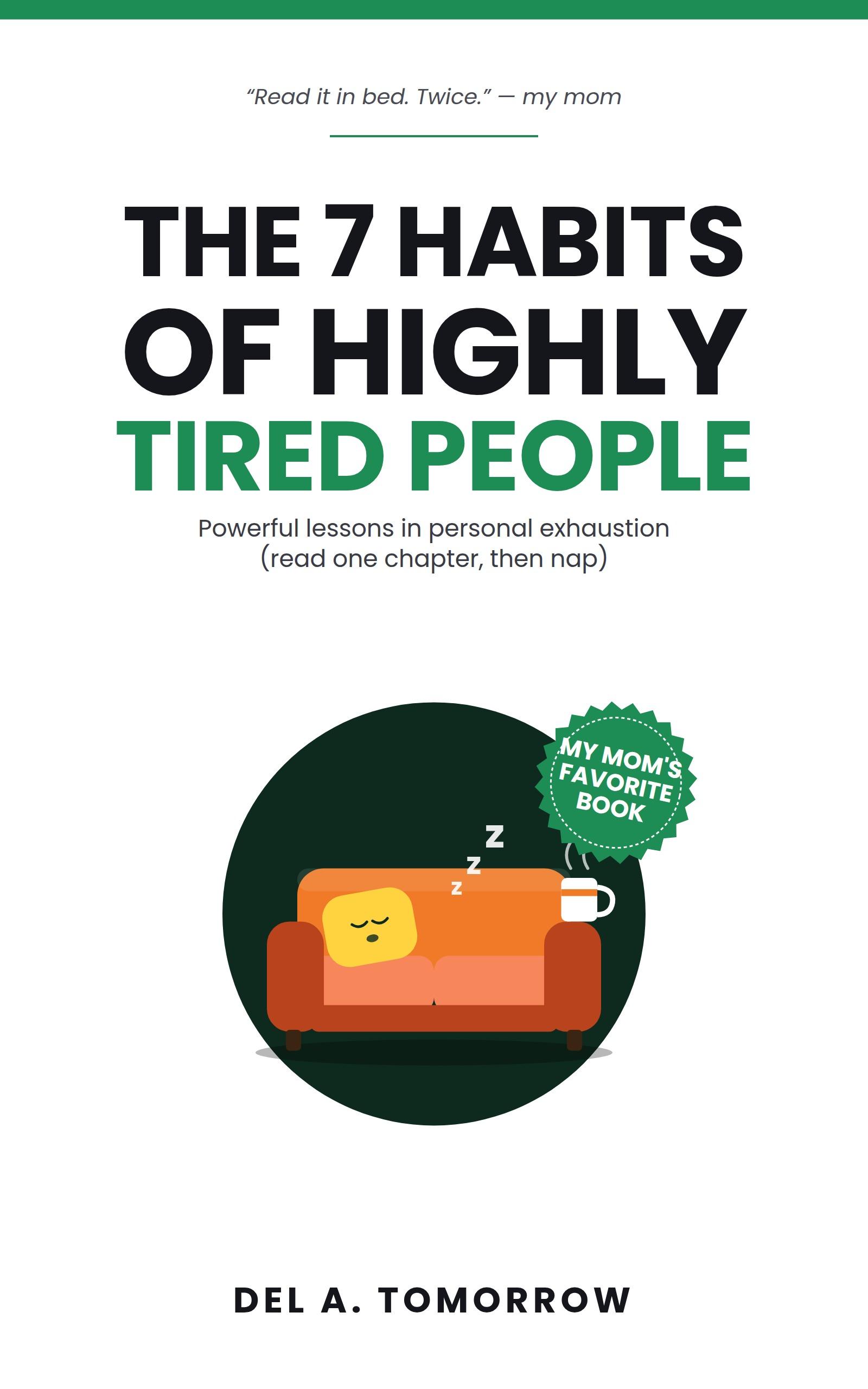 Capa do livro The 7 Habits of Highly Tired People, de Del A. Tomorrow