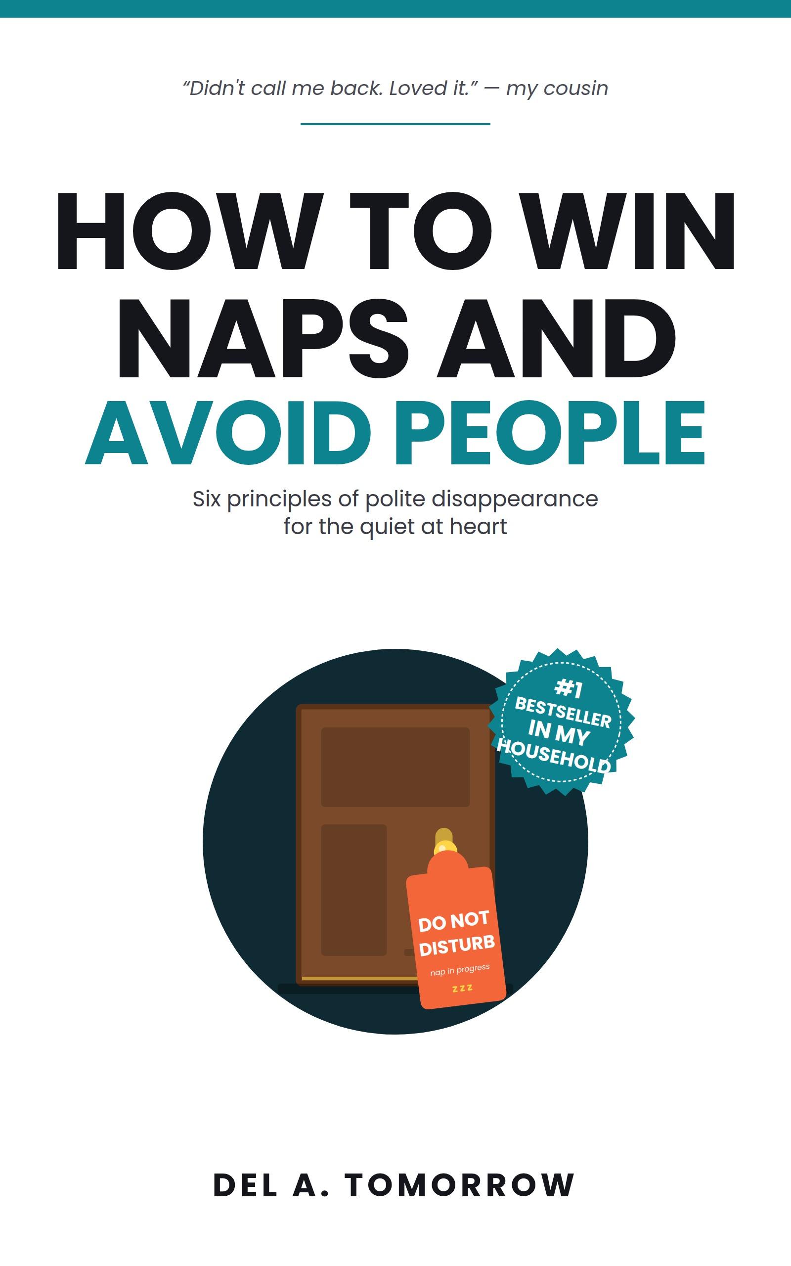 Capa do livro How to Win Naps and Avoid People, de Del A. Tomorrow